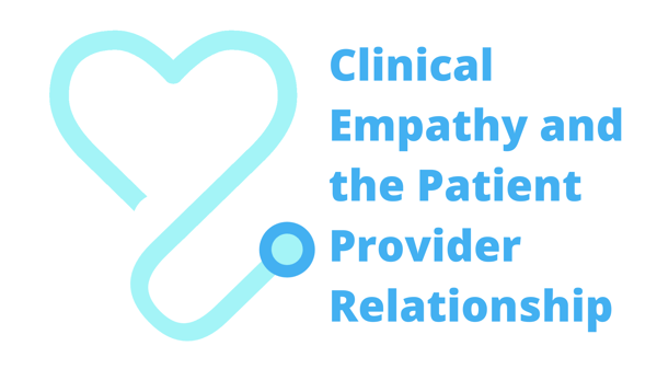 Clinical Empathy and the Patient Provider Relationship Image with stethoscope heart image